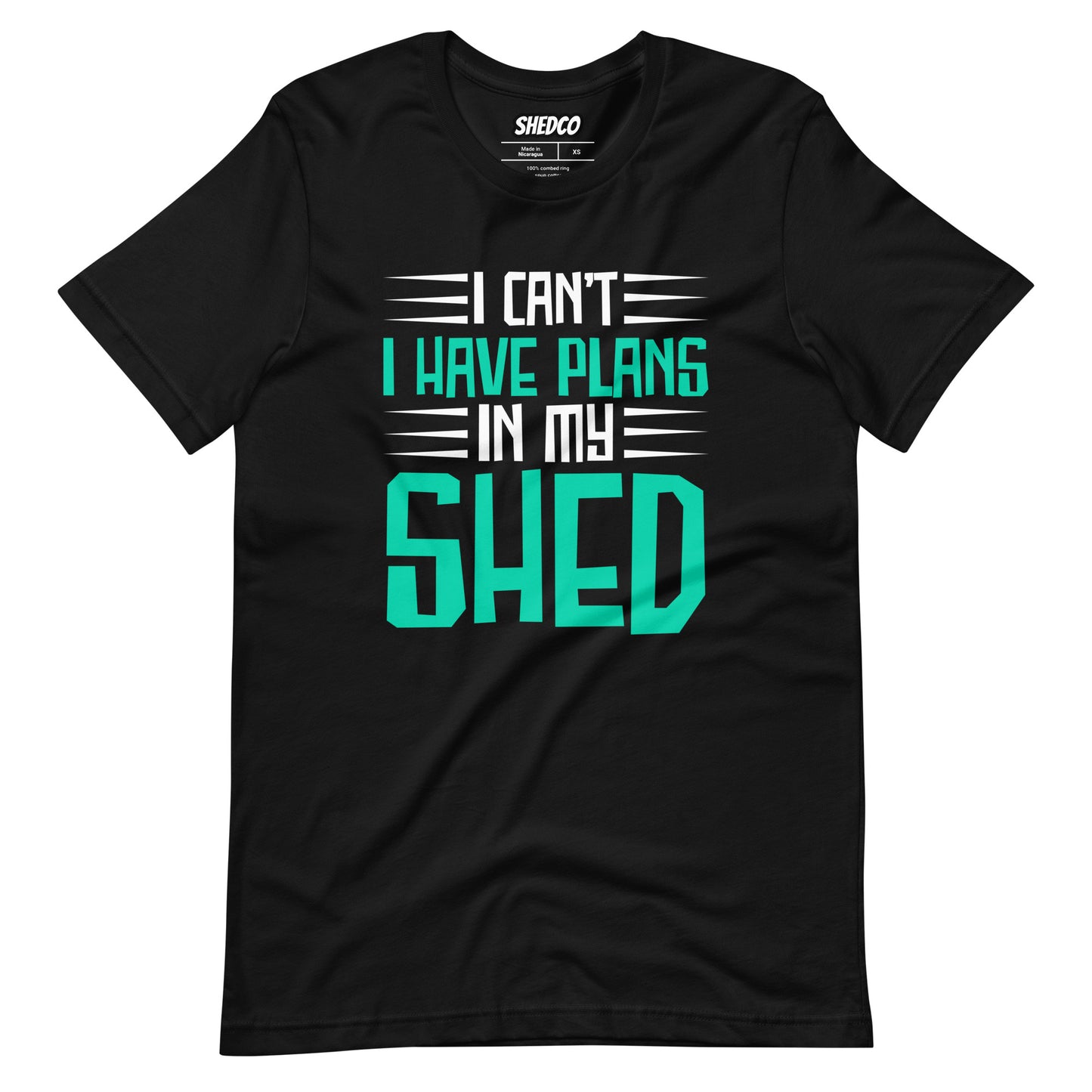 I Cant I Have Plans In My Shed - Unisex t-shirt