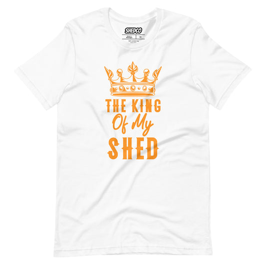 King Of My Shed - Unisex t-shirt
