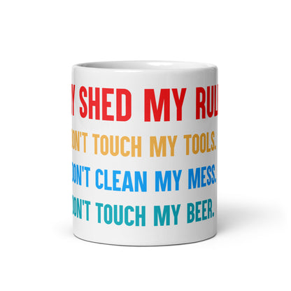 My Shed My Rules - White glossy mug