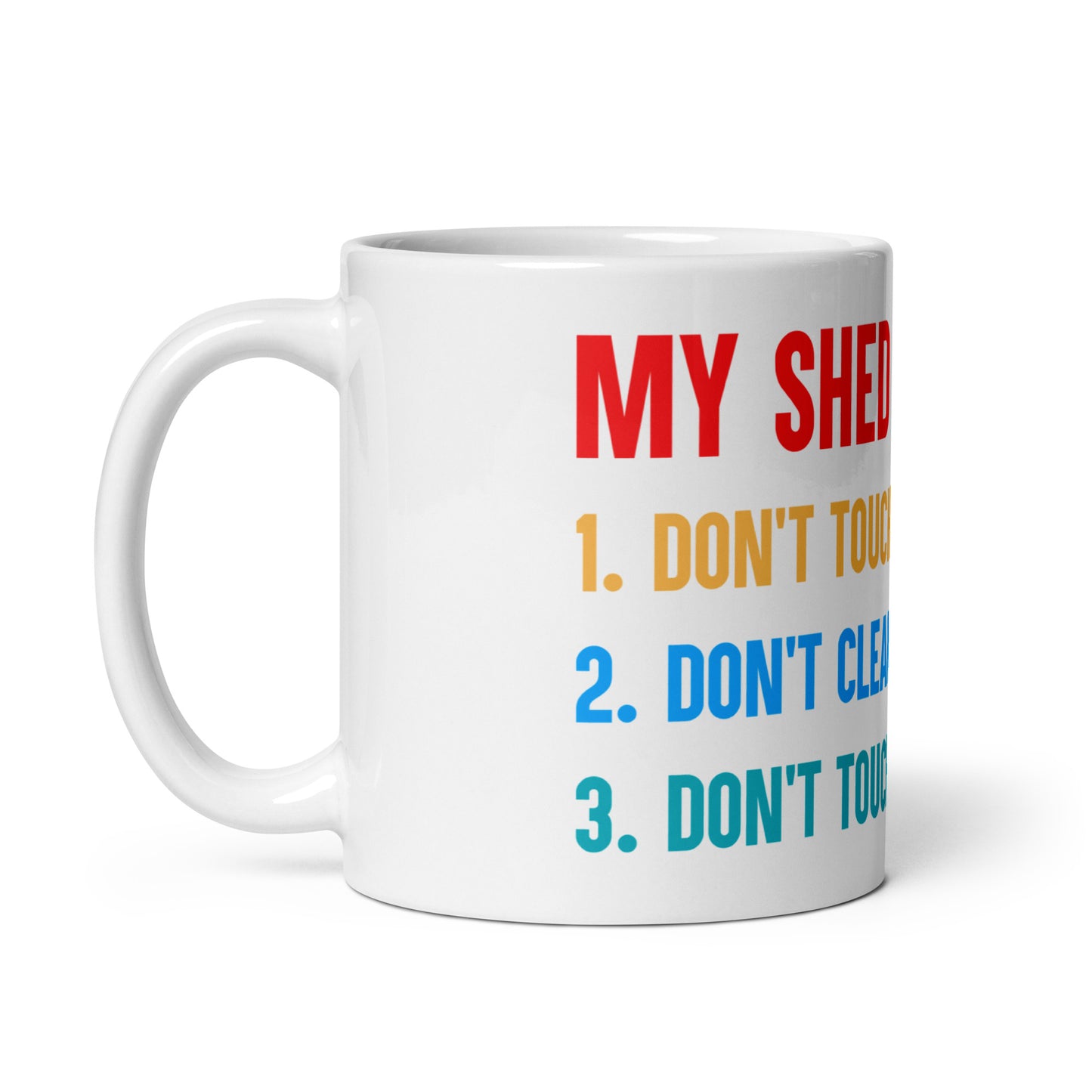 My Shed My Rules - White glossy mug